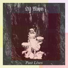 Past Lives mp3 Album by Old Moon