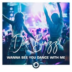 Wanna See You Dance With Me mp3 Album by Da Buzz