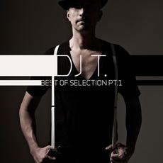 Best of Selection, Part 1 mp3 Artist Compilation by DJ T.