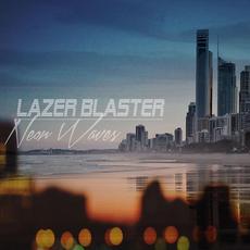 Neon Waves mp3 Album by Lazer Blaster