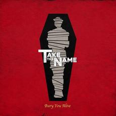 Bury You Alive mp3 Single by Take the Name