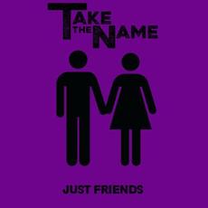 Just Friends mp3 Single by Take the Name
