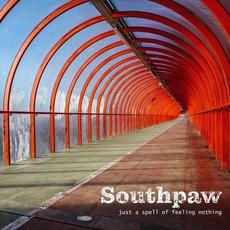 Just a Spell of Feeling Nothing mp3 Album by Southpaw (3)