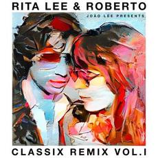 Classix Remix Vol. l mp3 Remix by Rita Lee & Roberto