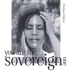 You Are The Sovereign One mp3 Album by Monique DeBose