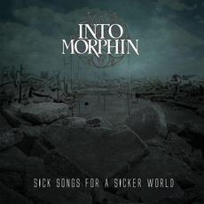 Sick Songs for a Sicker World mp3 Album by Into Morphin
