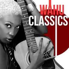 Wahu Classics mp3 Album by Wahu