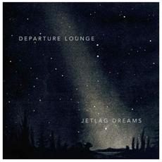 Jetlag Dreams mp3 Album by Departure Lounge