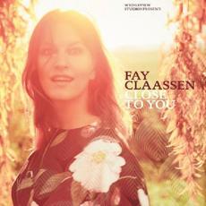 Close to You mp3 Album by Fay Claassen
