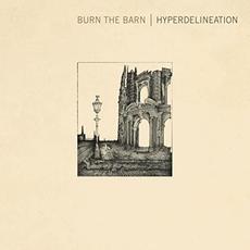 Hyperdelineation mp3 Album by Burn The Barn