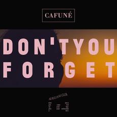 Don't You Forget mp3 Single by CAFUNÉ