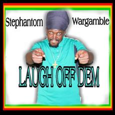 LAUGH OFF DEM (Re-Issue) mp3 Single by Stephantom Wargamble
