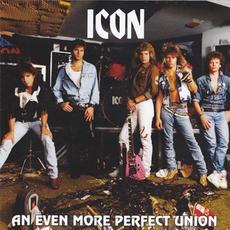 An Even More Perfect Union (Re-Issue) mp3 Album by Icon