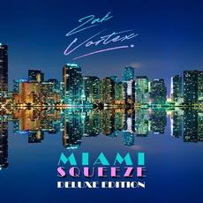 Miami Squeeze (Deluxe Edition) mp3 Album by Zak Vortex