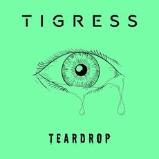 Teardrop mp3 Single by Tigress