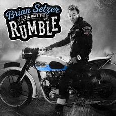 Gotta Have The Rumble mp3 Album by Brian Setzer