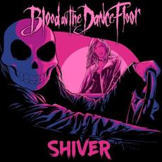 Shiver mp3 Single by Blood On The Dance Floor