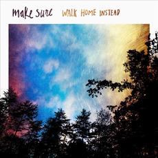 Walk Home Instead mp3 Album by Make Sure