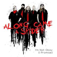I'm Not Okay (I Promise) mp3 Single by Along Came A Spider
