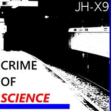 Crime of Science mp3 Single by JH-X9