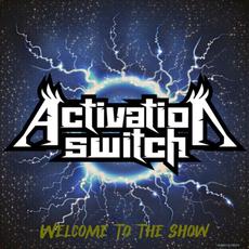 Welcome to the show mp3 Album by Activation Switch