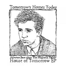 Tomorrow's Homes Today (Advance Base plays The Magnetic Fields' House of Tomorrow) mp3 Album by Advance Base