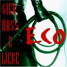 Gier, Hass & Liebe mp3 Album by Eco