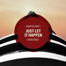 Rarities, Pt. I: Just Let It Happen mp3 Album by Conscience
