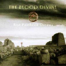 Rise Pantheon Dreams mp3 Album by The Blood Divine