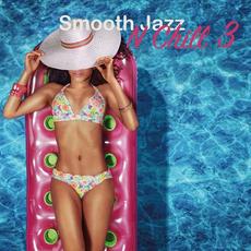Smooth Jazz n Chill 3 mp3 Compilation by Various Artists