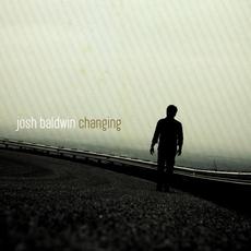 Changing mp3 Album by Josh Baldwin