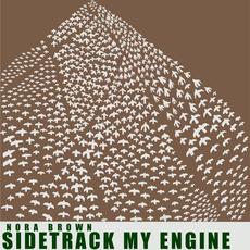 Sidetrack My Engine mp3 Album by Nora Brown