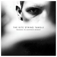 The Kite String Tangle Presents: In a Desperate Moment mp3 Album by The Kite String Tangle
