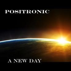 A New Day mp3 Album by Positronic