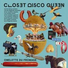 Omelette Du Fromage mp3 Album by Closet Disco Queen & The Flying Raclettes