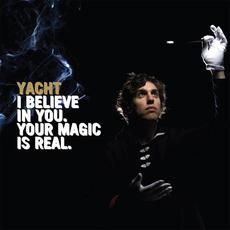 I Believe in You. Your Magic Is Real mp3 Album by YACHT