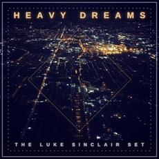 Heavy Dreams mp3 Album by The Luke Sinclair Set