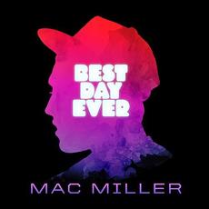 Best Day Ever mp3 Artist Compilation by Mac Miller