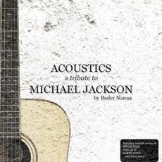 Acoustics: A Tribute to Michael Jackson mp3 Album by Bader Nana