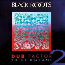 Dub Factor 2: The Dub Judah Mixes mp3 Album by Black Roots