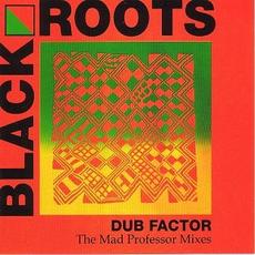 Dub Factor: The Mad Professor Mixes mp3 Album by Black Roots