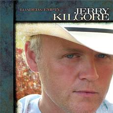 Loaded and Empty mp3 Album by Jerry Kilgore