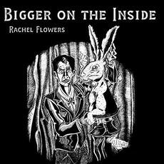 Bigger on the Inside mp3 Album by Rachel Flowers