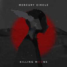 Killing Moons mp3 Album by Mercury Circle