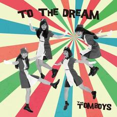 To The Dream mp3 Album by The Tomboys