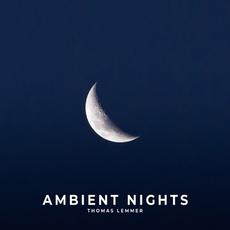 Ambient Nights mp3 Album by Thomas Lemmer
