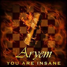 You Are Insane mp3 Single by Aryem