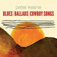 Blues Ballads Cowboy Songs mp3 Album by Peter Keane