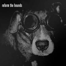 Reform The Hounds mp3 Album by Reform The Hounds