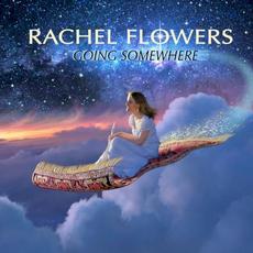 Going Somewhere mp3 Album by Rachel Flowers